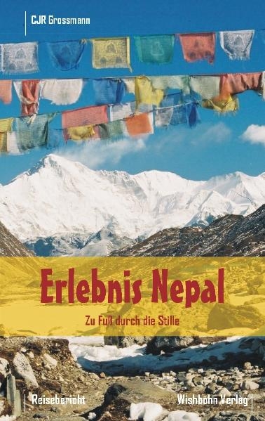 Erlebnis Nepal - Zu Fuss durch die Stille - Ralf Grossmann