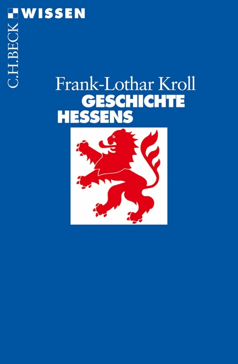 Geschichte Hessens - Frank-Lothar Kroll