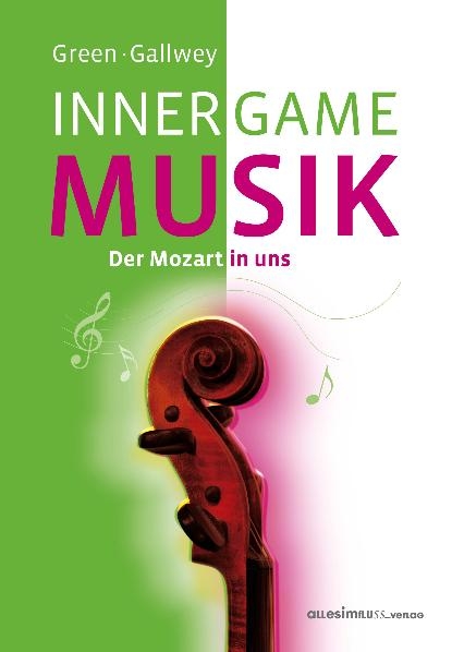INNER GAME MUSIK - Barry Green, W Timothy Gallwey