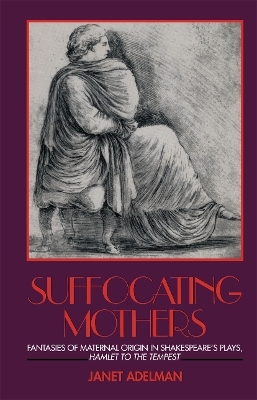 Suffocating Mothers - Janet Adelman