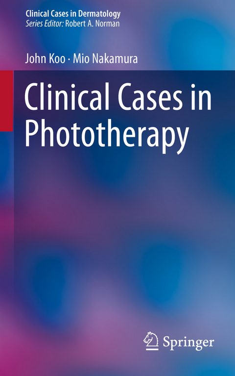 Clinical Cases in Phototherapy -  John Koo,  Mio Nakamura