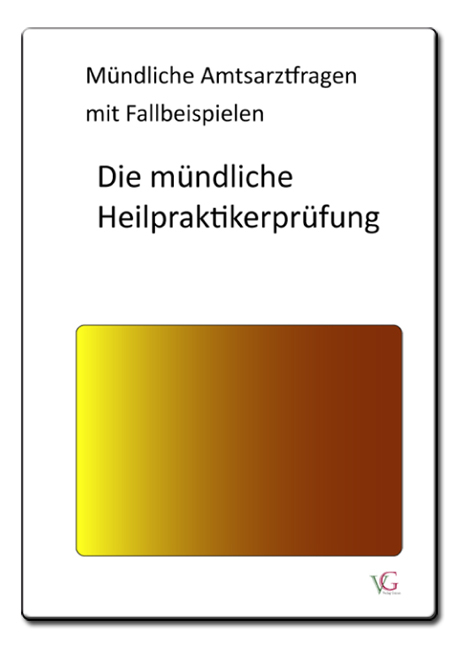 Heilpraktiker.  Mündliche Amtsarztfragen mit Fallbeispielen.  Die mündliche Heilpraktikerprüfung - P Grimm