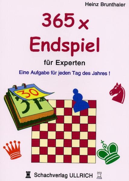 365 x Endspiel für Experten - Heinz Brunthaler