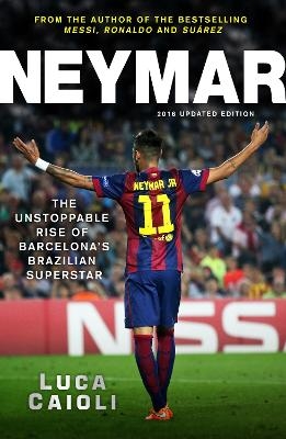 Neymar – 2016 Updated Edition - Luca Caioli
