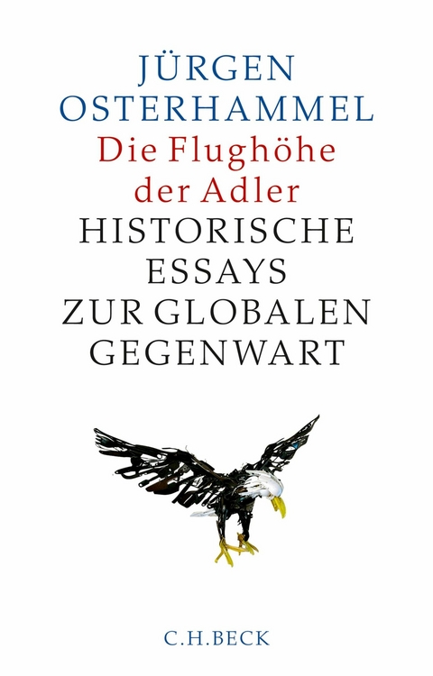 Die Flughöhe der Adler - Jürgen Osterhammel