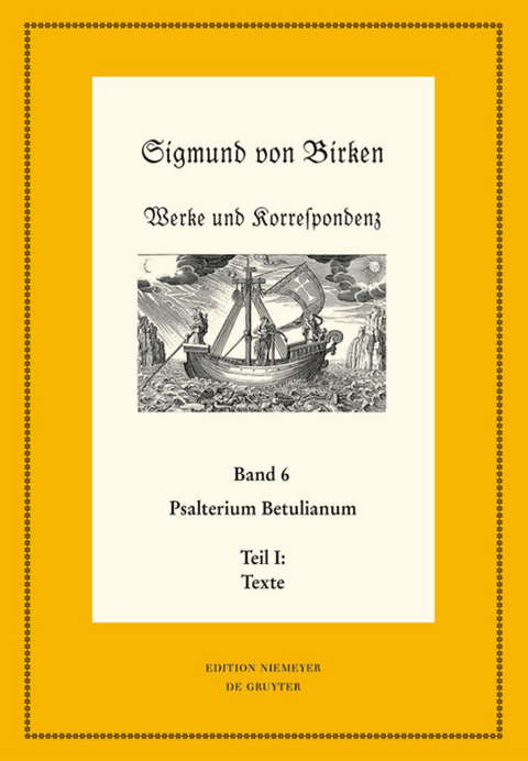 Sigmund von Birken: Werke und Korrespondenz / Psalterium Betulianum - 