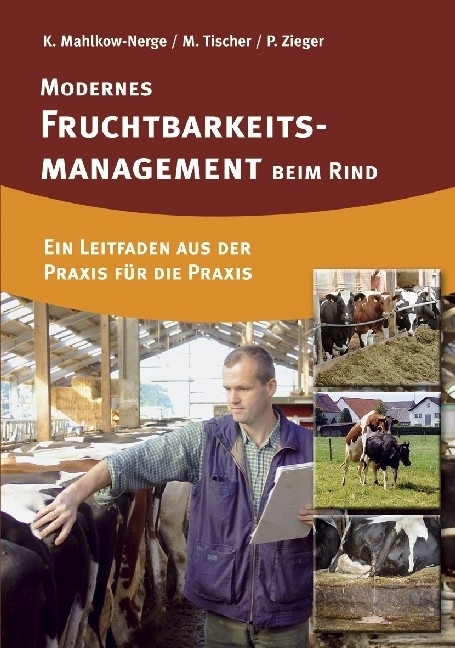 Modernes Fruchtbarkeitsmanagement beim Rind - Katrin Mahlkow-Nerge, Marion Tischer, Peter Zieger