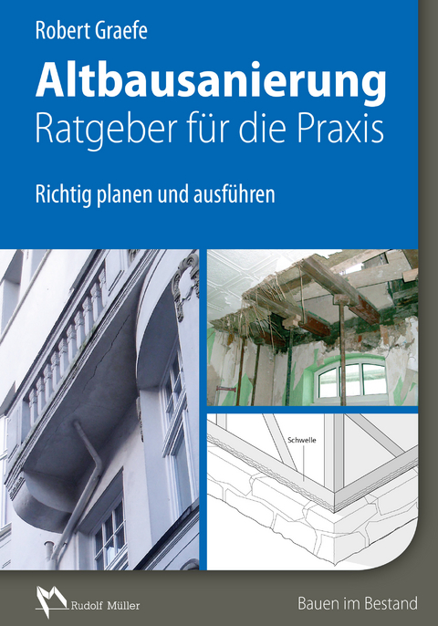 Altbausanierung - Ratgeber für die Praxis - E-Book (PDF) -  Robert Graefe
