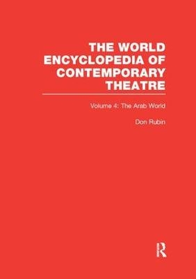 World Encyclopedia of Contemporary Theatre Volume 4: The Arab World - Don Rubin (Series Editor)