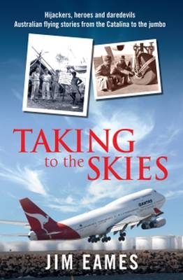 Taking to the Skies - Jim Eames