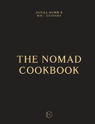 The NoMad Cookbook - Daniel Humm, Will Guidara, Leo Robitschek