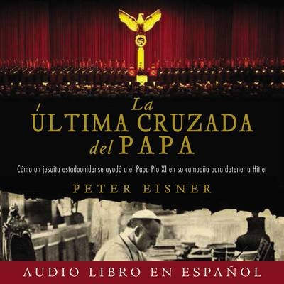 La Ultima Cruzada del Papa (the Pope's Last Crusade - Spanish Edition) Audio Libro CD MP3 - Peter Elsner