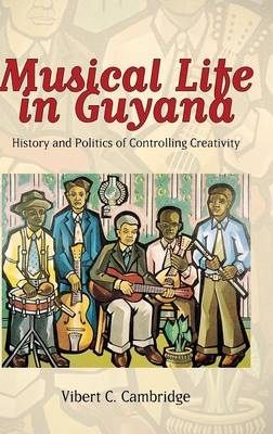 Musical Life in Guyana - Vibert C. Cambridge