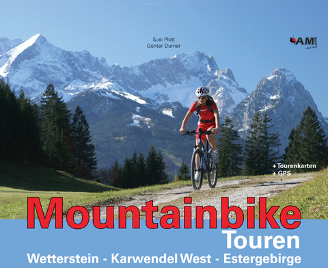 Mountainbike Touren Wetterstein, Karwendel West, Estergebirge - Günter Durner, Susi Plott