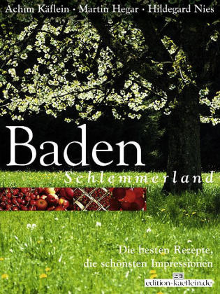Baden Schlemmerland - Achim Käflein, Martin Hegar, Hildegard Nies