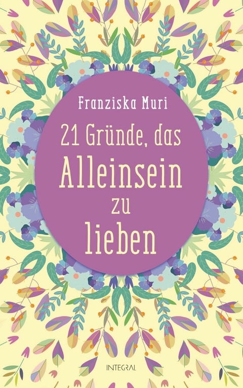 21 Gründe, das Alleinsein zu lieben -  Franziska Muri