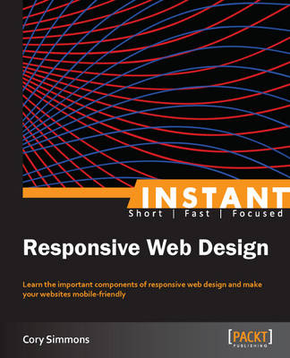 Instant Responsive Web Design - Cory Simmons