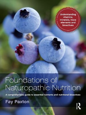 Foundations of Naturopathic Nutrition - Fay Paxton