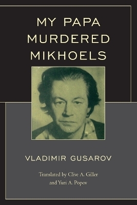 My Papa Murdered Mikhoels - Vladimir Gusarov