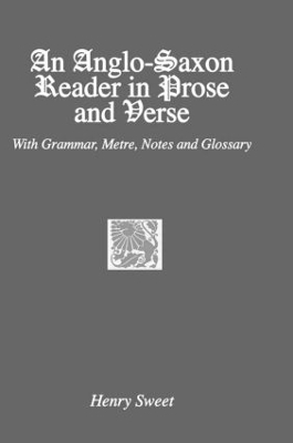 An Anglo-Saxon Reader in Prose and Verse - Henry Sweet