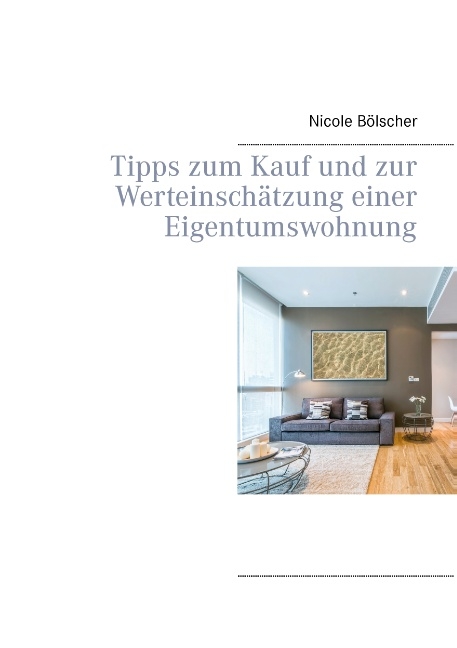 Tipps zum Kauf und zur Werteinschätzung einer Eigentumswohnung - Nicole Bölscher