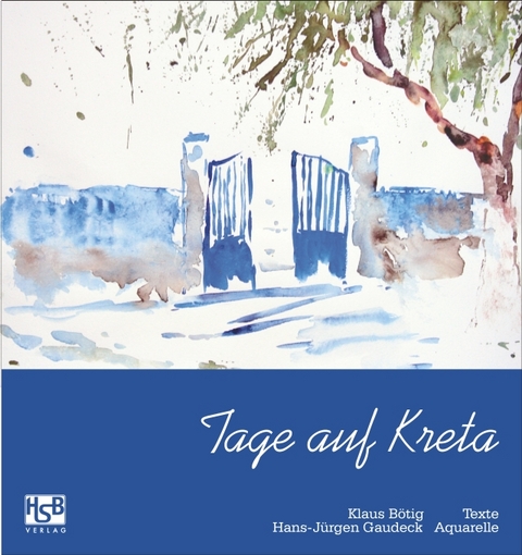 Tage auf Kreta - Klaus Bötig, Hans-Jürgen Gaudeck