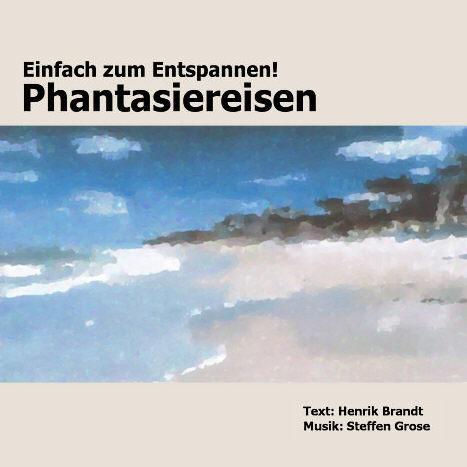 Einfach zum Entspannen! Phantasiereisen - Henrik Brandt