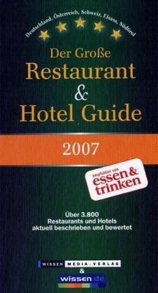 Der Große Restaurant & Hotel Guide 2007 - 