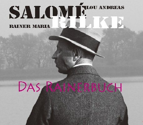 Das Rainerbuch - Rainer Maria Rilke, Lou Andreas-Salomé