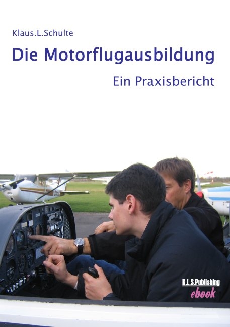 Die Motorflugausbildung - Klaus L Schulte