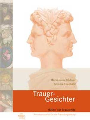 Trauer-Gesichter - Marie L Bödiker, Monika Theobald