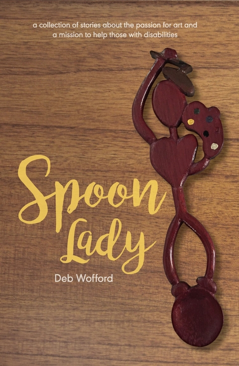 Spoon Lady -  Deb Wofford