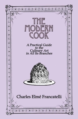 The Modern Cook - Charles Elme Francatelli