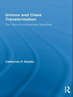 Unions and Class Transformation - Catherine P. Mulder