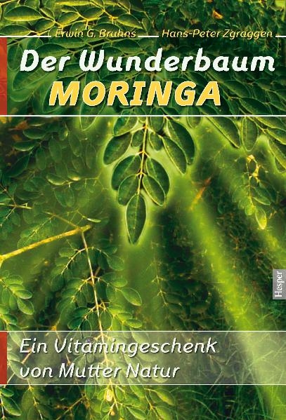 Der Wunderbaum Moringa - Erwin G Bruhns, H P Zgraggen