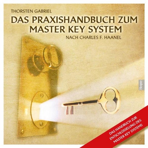 Das Praxishandbuch zum Master Key System - Thorsten Gabriel