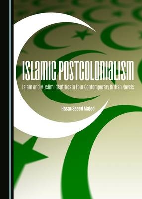 Islamic Postcolonialism - Hasan Majed