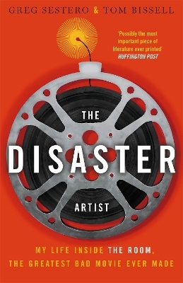 The Disaster Artist - Greg Sestero, Tom Bissell