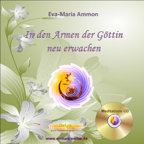 In den Armen der Göttin neu erwachen - Eva-Maria Ammon