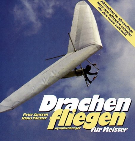Drachenfliegen für Meister - Peter Janssen, Klaus Tänzler
