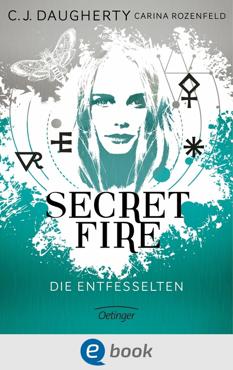 Secret Fire 2. Die Entfesselten -  C.J. Daugherty,  Carina Rozenfeld