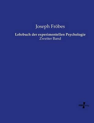 Lehrbuch der experimentellen Psychologie - Joseph Fröbes