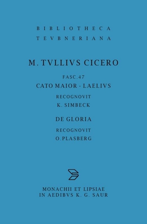Marcus Tullius Cicero: M. Tulli Ciceronis scripta quae manserunt omnia / Cato maior. Laelius. De gloria -  Marcus Tullius Cicero
