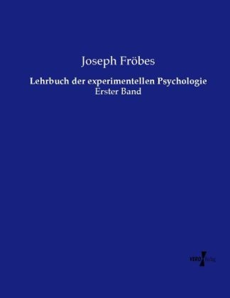 Lehrbuch der experimentellen Psychologie - Joseph FrÃ¶bes