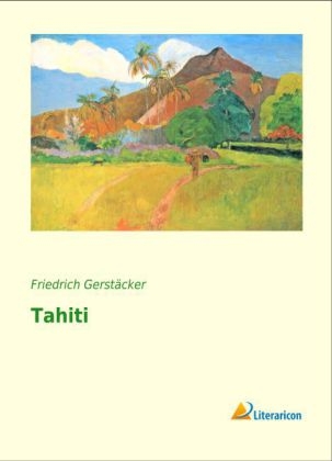 Tahiti - Friedrich GerstÃ¤cker