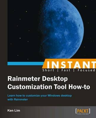 Instant Rainmeter Desktop Customization Tool How-to - Ken Lim