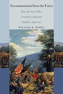 Excommunicated from the Union - William B. Kurtz