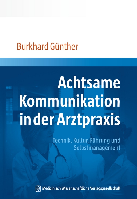 Achtsame Kommunikation in der Arztpraxis - Burkhard Günther