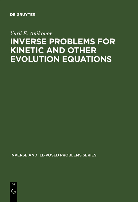 Inverse Problems for Kinetic and Other Evolution Equations - Yu. E. Anikonov