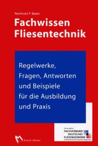 Fachwissen Fliesentechnik - Reinhold P Bäder